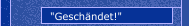 "Geschändet!" 
