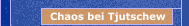 Chaos bei Tjutschew
