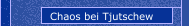 Chaos bei Tjutschew