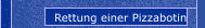 Rettung einer Pizzabotin