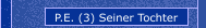 P.E. (3) Seiner Tochter