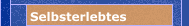 Selbsterlebtes