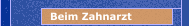 Beim Zahnarzt