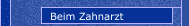 Beim Zahnarzt