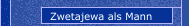 Zwetajewa als Mann