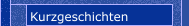 Kurzgeschichten